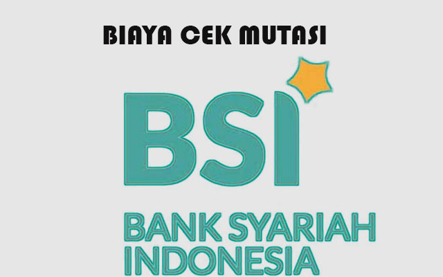 Biaya Cek Mutasi Bank Syariah Indonesia
