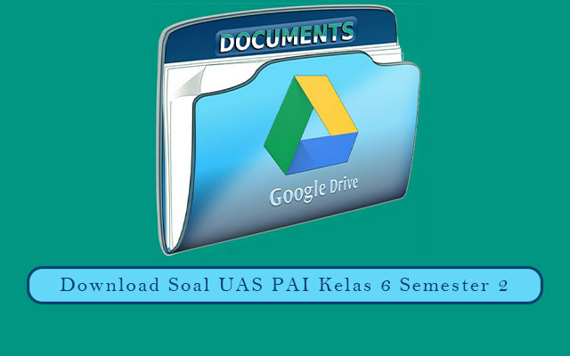 Download Soal UAS PAI Kelas 6 Semester 2 PDF